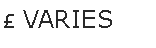 Text Box: £ VARIES
