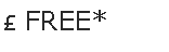 Text Box: £ FREE*